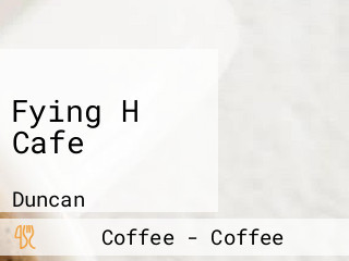 Fying H Cafe