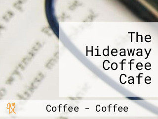 The Hideaway Coffee Cafe