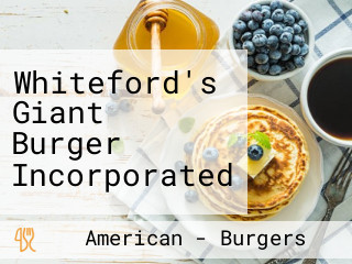 Whiteford's Giant Burger Incorporated