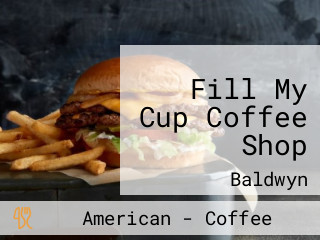 Fill My Cup Coffee Shop