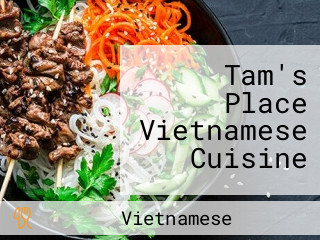 Tam's Place Vietnamese Cuisine