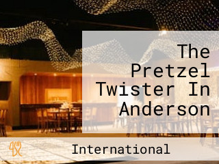 The Pretzel Twister In Anderson