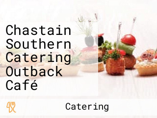 Chastain Southern Catering Outback Café