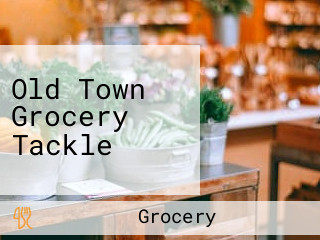 Old Town Grocery Tackle