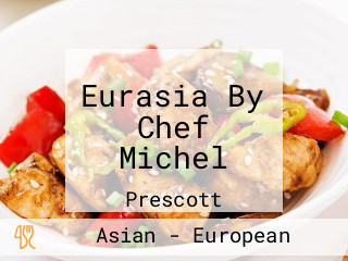 Eurasia By Chef Michel