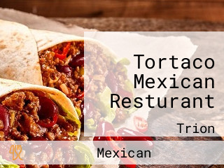 Tortaco Mexican Resturant