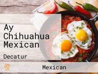 Ay Chihuahua Mexican