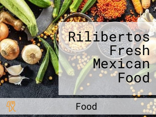 Rilibertos Fresh Mexican Food