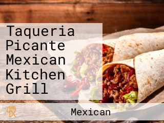 Taqueria Picante Mexican Kitchen Grill