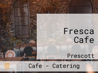 Fresca Cafe