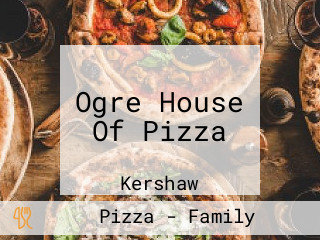 Ogre House Of Pizza