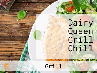 Dairy Queen Grill Chill