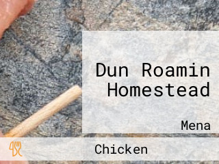 Dun Roamin Homestead