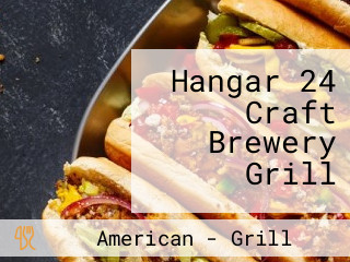 Hangar 24 Craft Brewery Grill