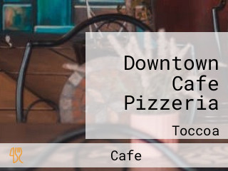 Downtown Cafe Pizzeria