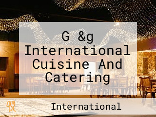 G &g International Cuisine And Catering