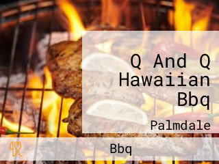 Q And Q Hawaiian Bbq