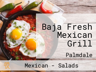 Baja Fresh Mexican Grill