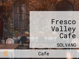 Fresco Valley Cafe