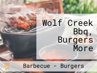 Wolf Creek Bbq, Burgers More