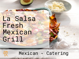 La Salsa Fresh Mexican Grill