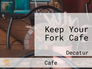 Keep Your Fork Cafe