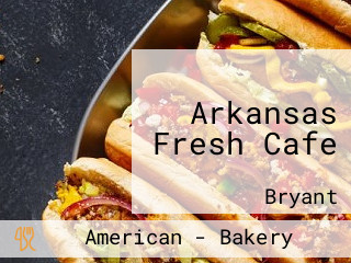 Arkansas Fresh Cafe