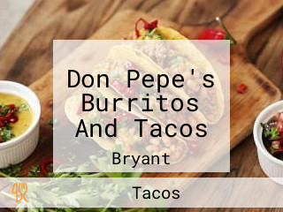 Don Pepe's Burritos And Tacos