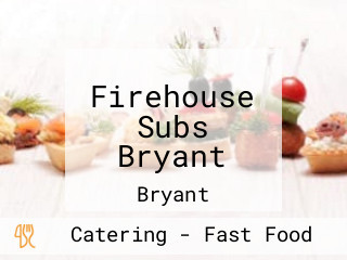 Firehouse Subs Bryant