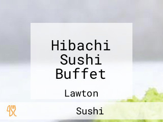 Hibachi Sushi Buffet