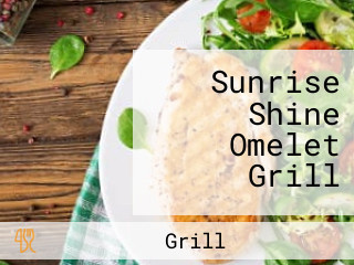 Sunrise Shine Omelet Grill