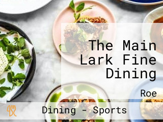 The Main Lark Fine Dining