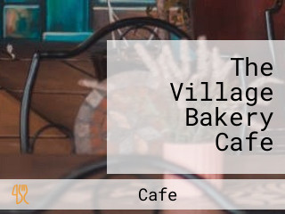 The Village Bakery Cafe