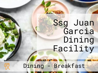 Ssg Juan Garcia Dining Facility