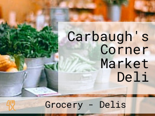 Carbaugh's Corner Market Deli