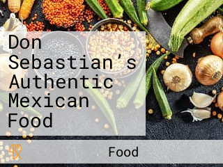 Don Sebastian’s Authentic Mexican Food