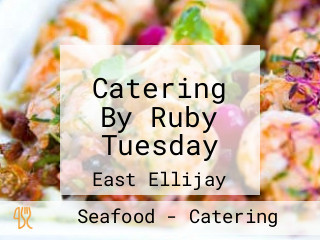 Catering By Ruby Tuesday