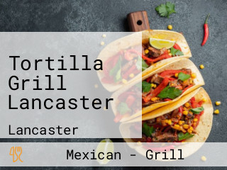 Tortilla Grill Lancaster