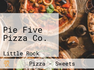 Pie Five Pizza Co.