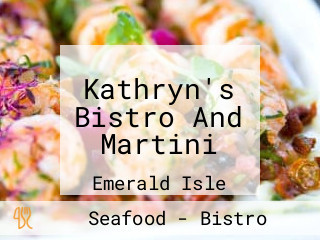 Kathryn's Bistro And Martini