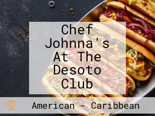 Chef Johnna's At The Desoto Club