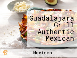 Guadalajara Grill Authentic Mexican