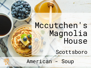 Mccutchen's Magnolia House