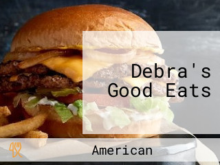 Debra's Good Eats