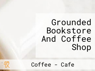 Grounded Bookstore And Coffee Shop