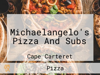 Michaelangelo's Pizza And Subs