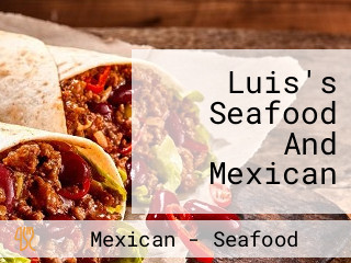 Luis's Seafood And Mexican