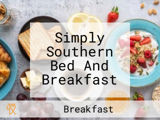 Simply Southern Bed And Breakfast