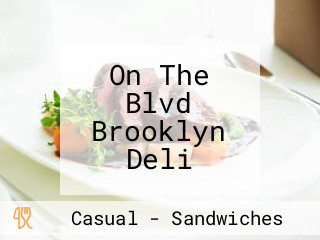 On The Blvd Brooklyn Deli