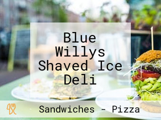 Blue Willys Shaved Ice Deli